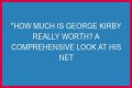 George Kirby Net Worth: How Much Is George Kirby Worth?